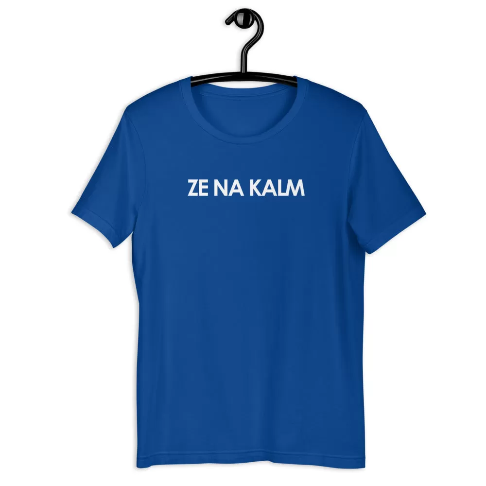 ZE NA KALM T-Shirt